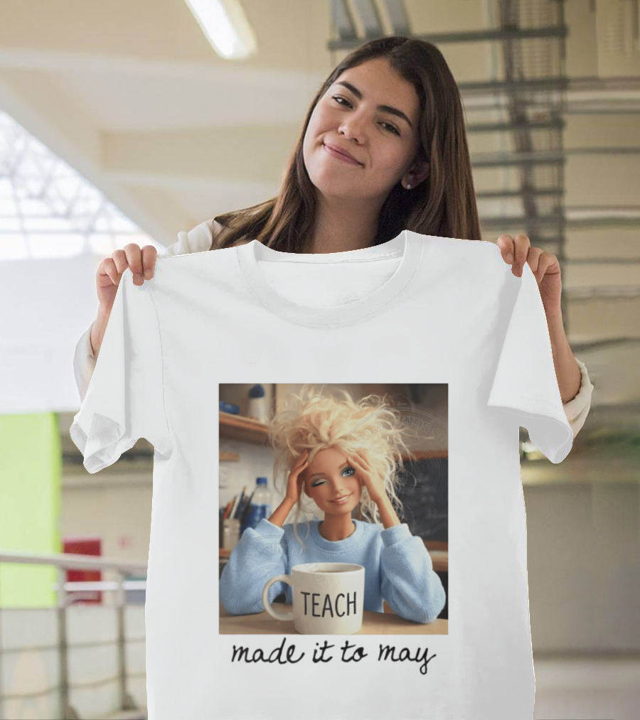 Barbie Teacher Meme Made It To May Last Day Of School Doll Face T-Shirt