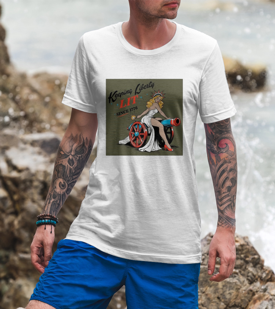 Keeping Liberty Lit Since 1776 Statue Of Liberty Cannon Pin Up T-Shirt