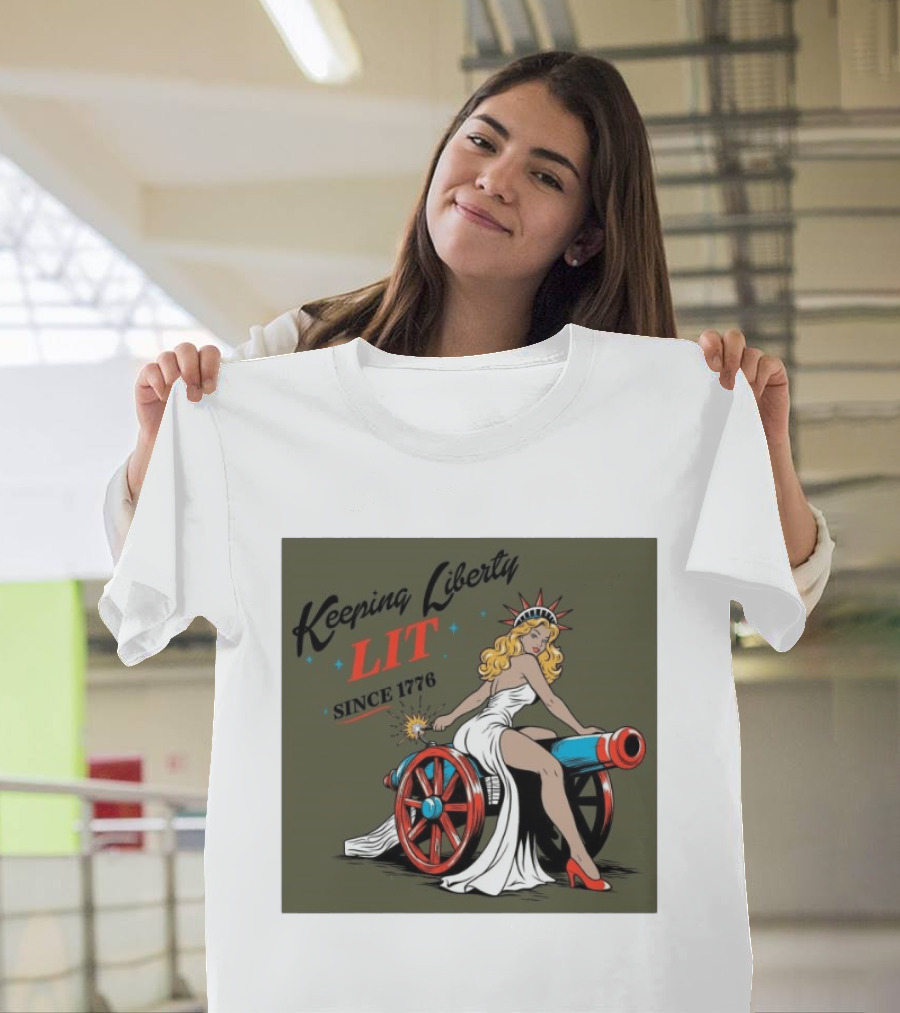 Keeping Liberty Lit Since 1776 Statue Of Liberty Cannon Pin Up T-Shirt