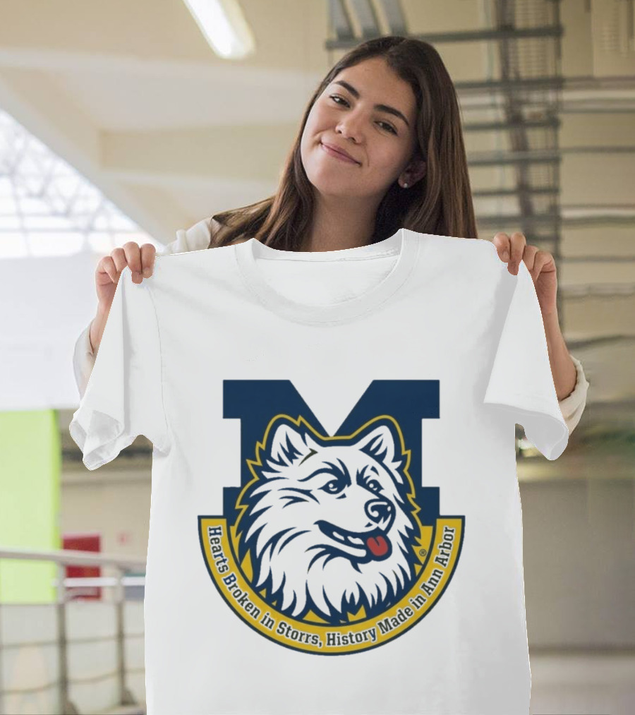 Michigan Hearts Broken In Storrs History Made In Ann Arbor Wolf T-Shirt