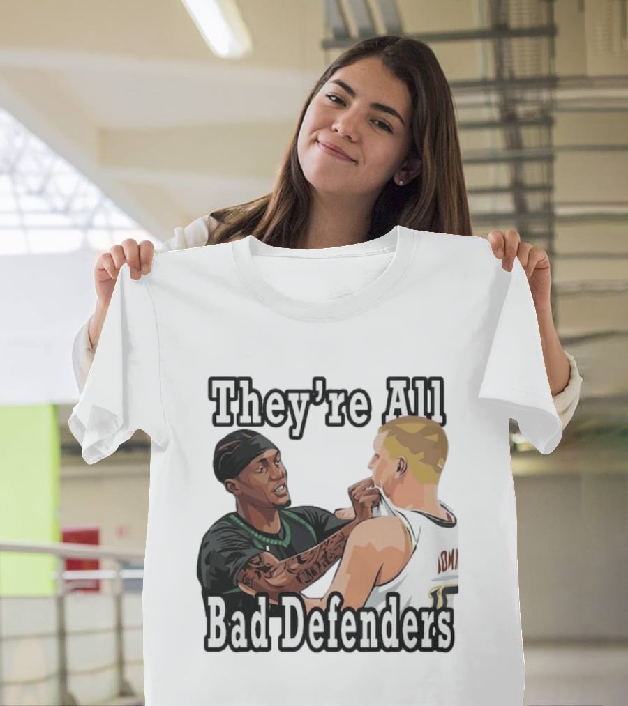 They're All Bad Defenders Minnesota Basketball Player Confrontation T-Shirt