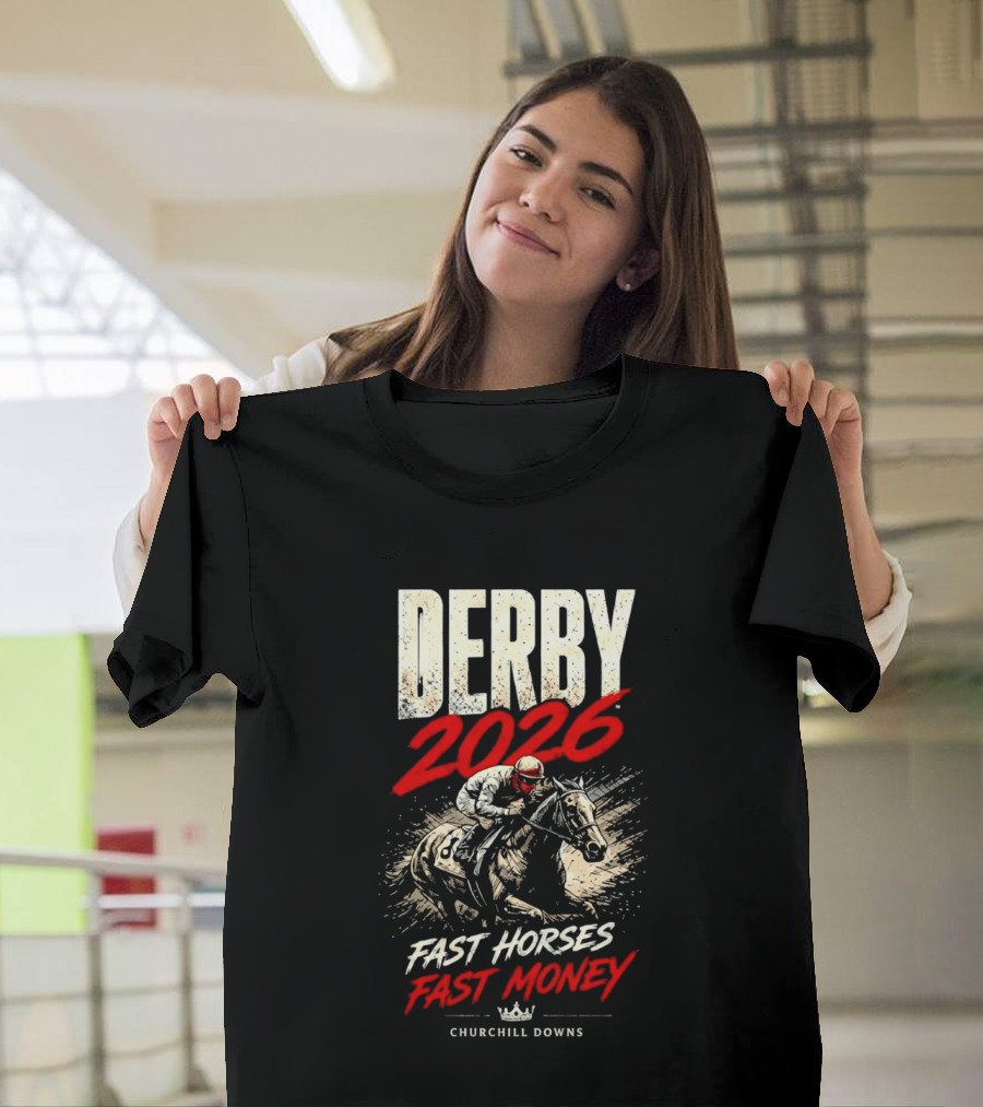 Kentucky Derby 2026 Fast Horses Fast Money Churchill Downs T-Shirt