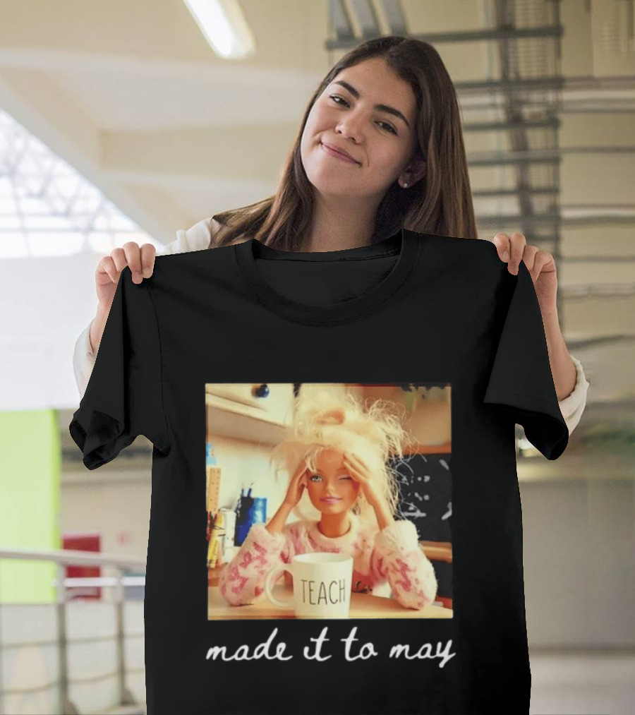 Made It To May Teacher Girl Meme Last Day Of School T-Shirt