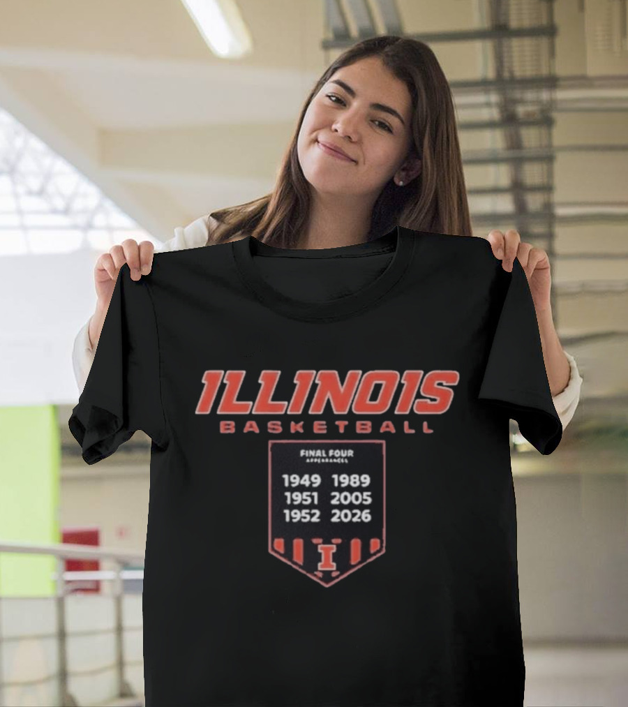 Illinois Basketball Final Four Appearances 1949 1951 1952 1989 2005 2026 Banner T-Shirt