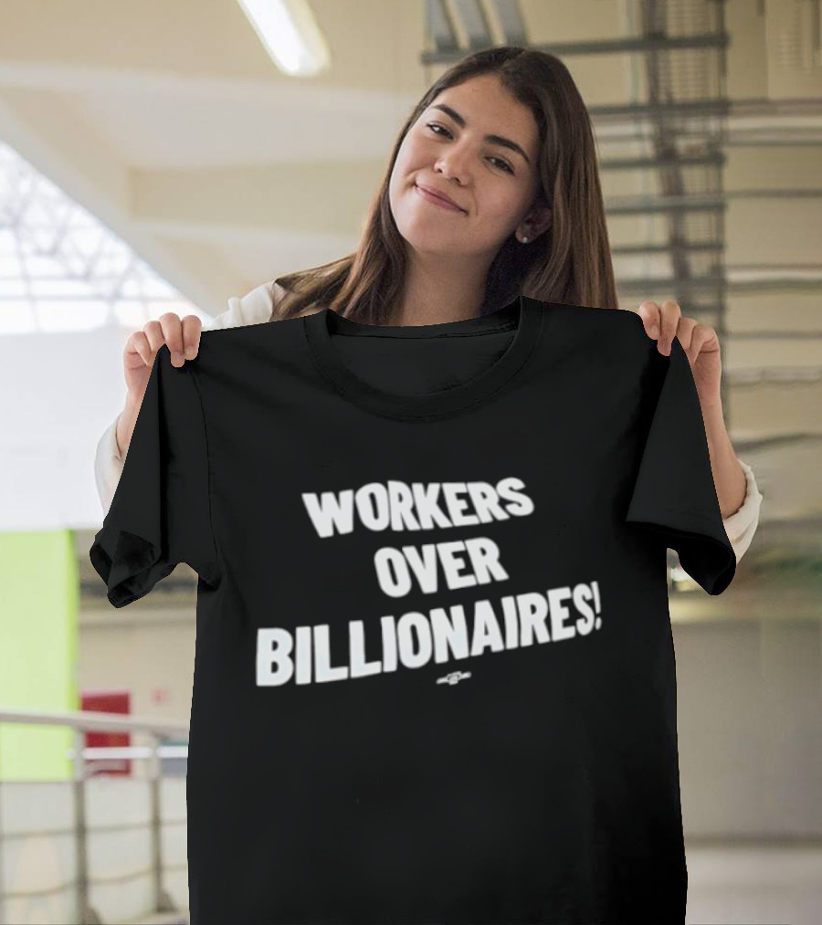 Workers Over Billionaires May Day Celebration Prioritizing Labor Solidarity T-Shirt