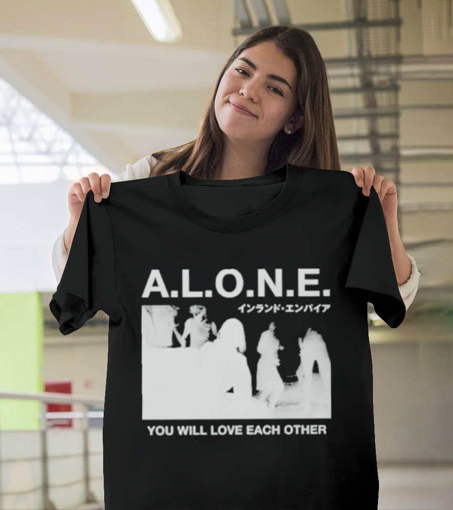 A.L.O.N.E. You Will Love Each Other Japanese T-Shirt