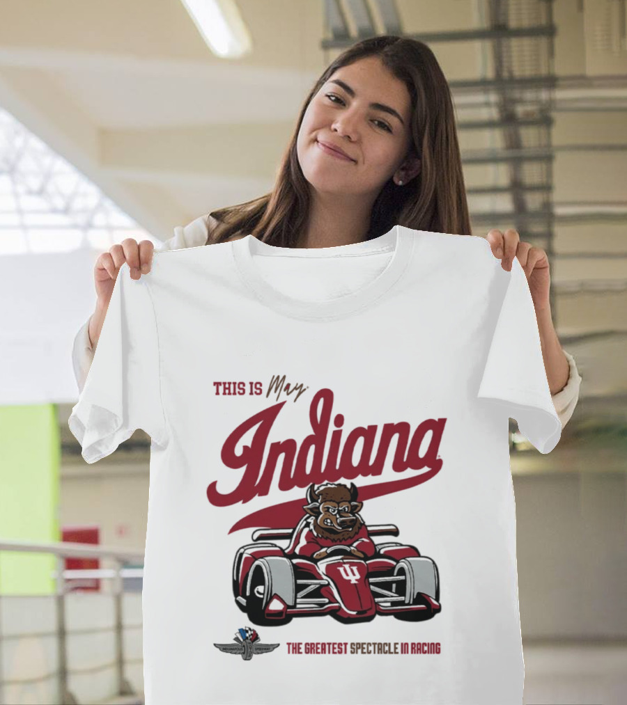 This Is May Indiana Hoosiers The Greatest Spectacle In Racing T-Shirt