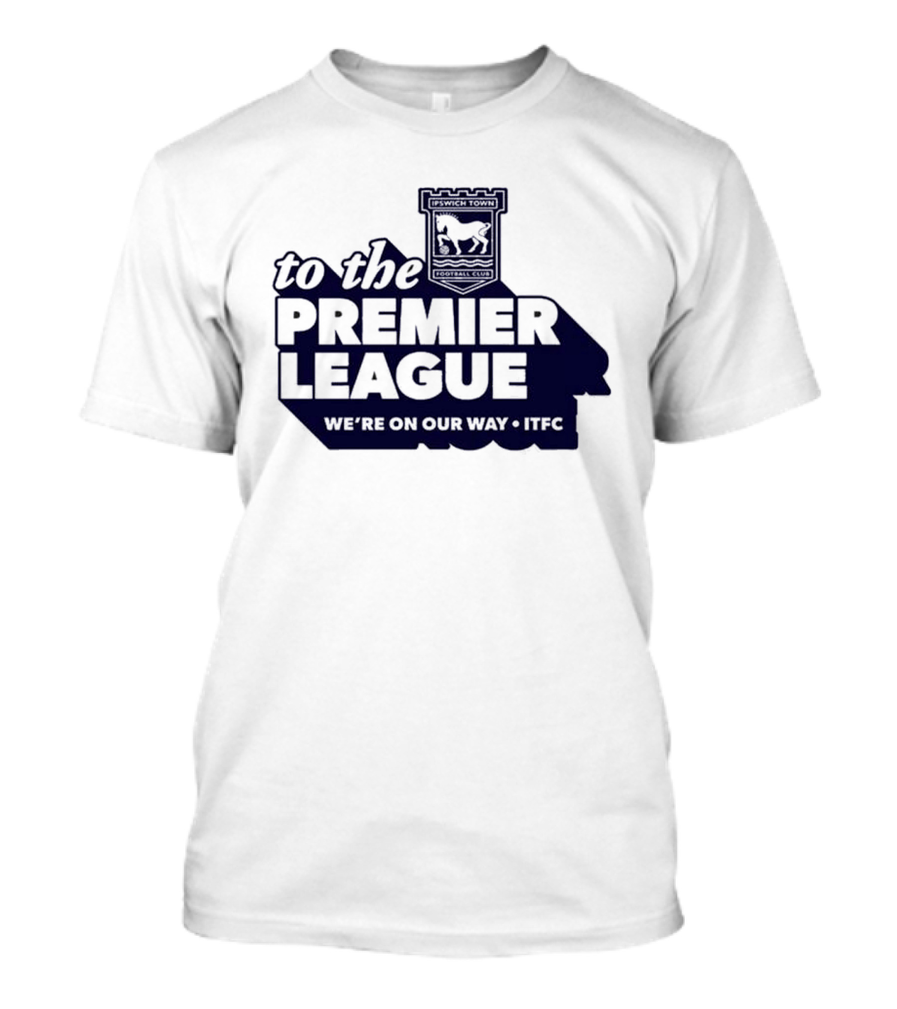 Ipswich Town FC We're On Our Way To The Premier League 2026 T-Shirt