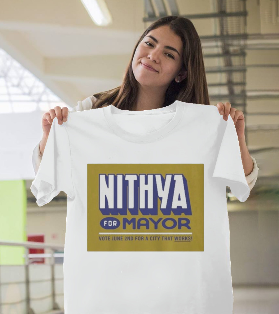 Nithya For Mayor Vote June 2nd For A City That Works T-Shirt