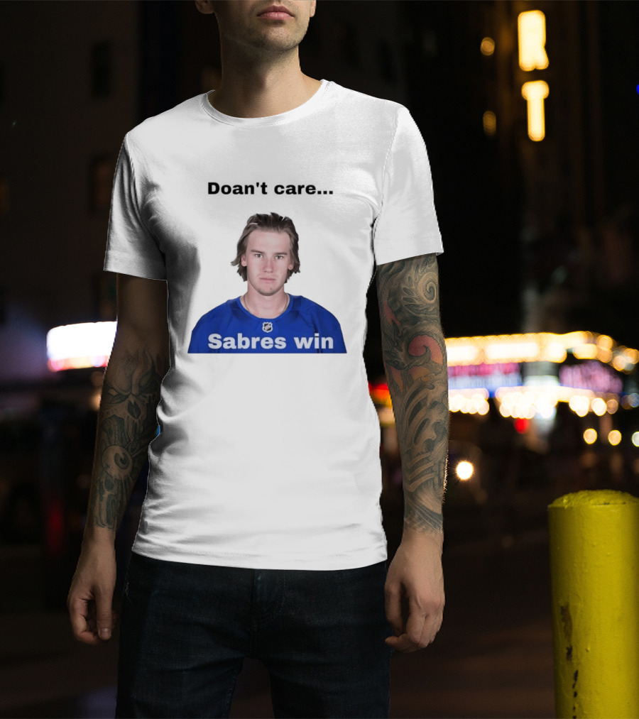 Josh Doan Doan't Care Sabres Win T-Shirt