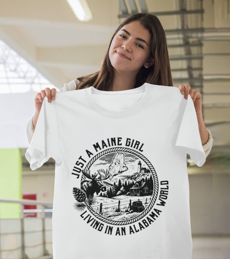 Just A Maine Girl Living In An Alabama World Moose Lighthouse Landscape T-Shirt