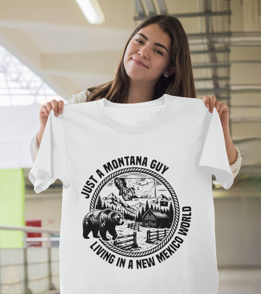 Just A Montana Guy Living In A New Mexico World With Mountain And Bear Scene T-Shirt