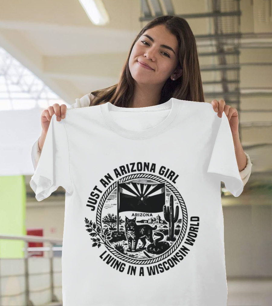 Just An Arizona Girl Living In A Wisconsin World Flag And Cactus Cat Scene T-Shirt