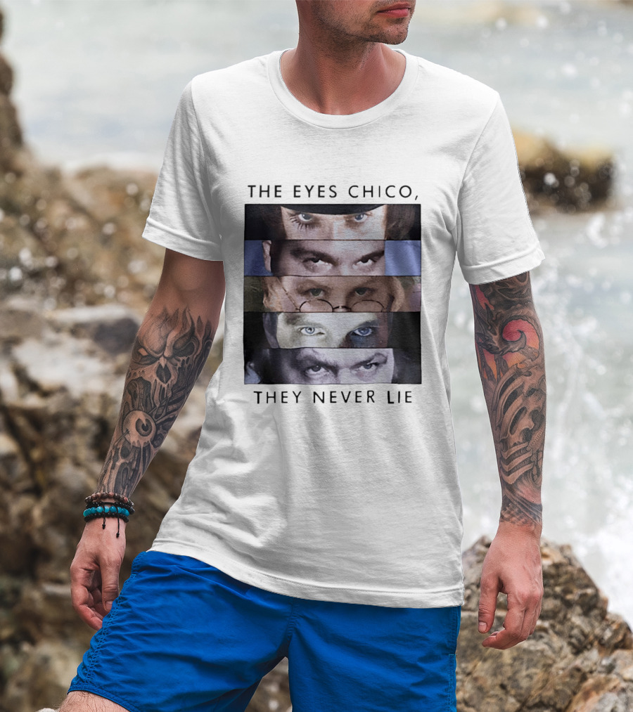 The Eyes Chico They Never Lie Famous Movie Quote Eyes Collage T-Shirt