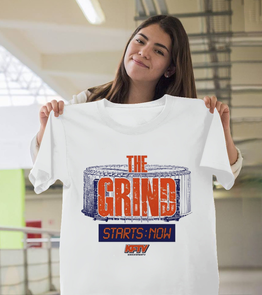 The Grind Starts Now KFTV Knicks Fan TV T-Shirt