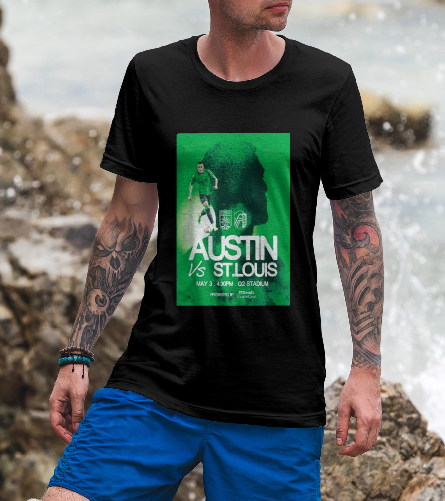 Austin FC Vs St. Louis May 3 4:30 PM Q2 Stadium St. David's HealthCare T-Shirt