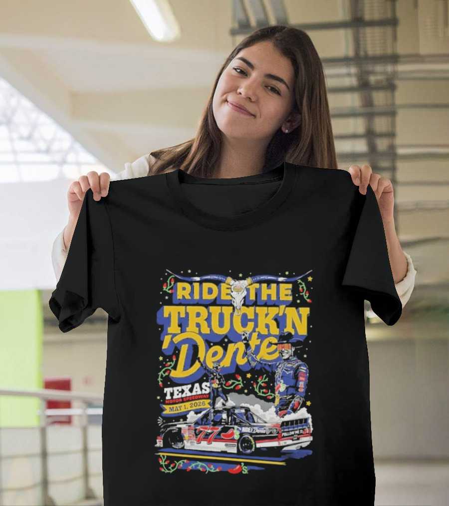 Ride The Truck'n Dente Texas Motor Speedway May 2026 T-Shirt