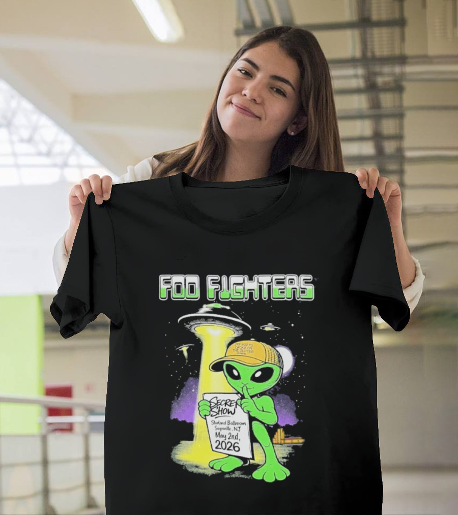 Foo Fighters Sayreville 2026 Secret Show Starland Ballroom May 2 The Alien Do Not Go Out To The Glitter T-Shirt
