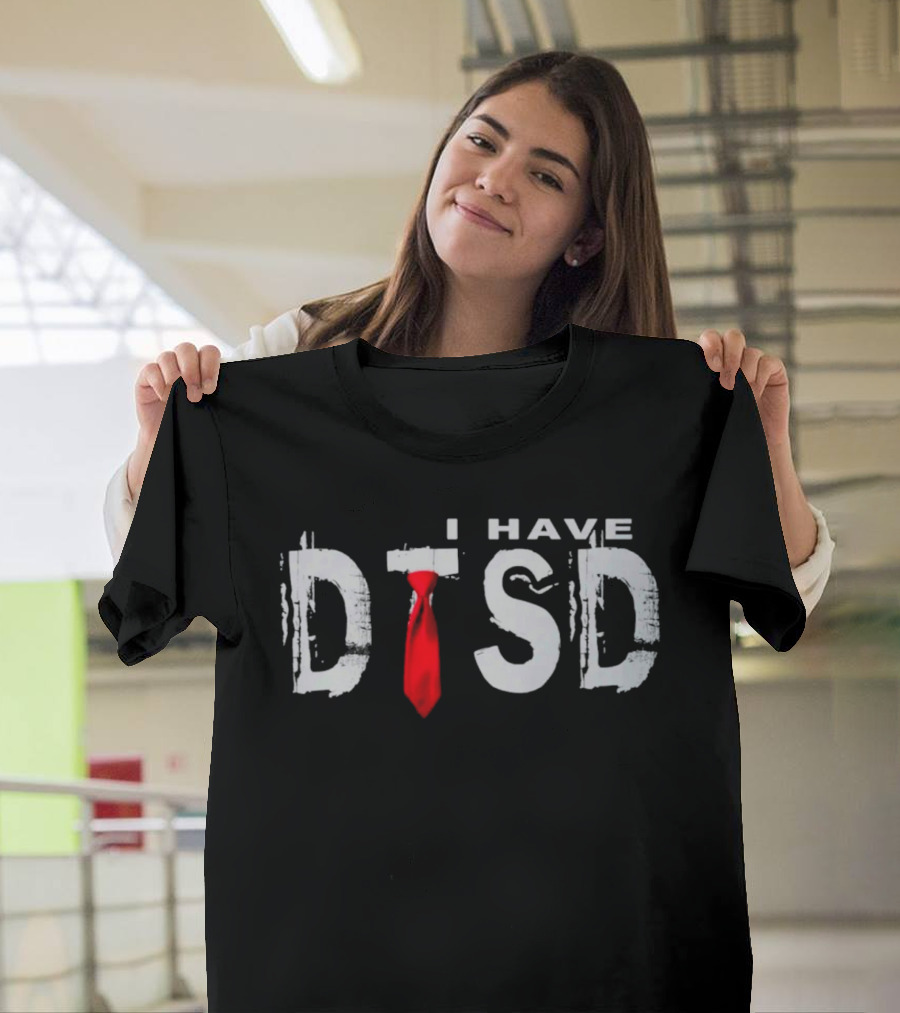 I Have DTSD Donald Trump Stress Disorder Red Tie T-Shirt