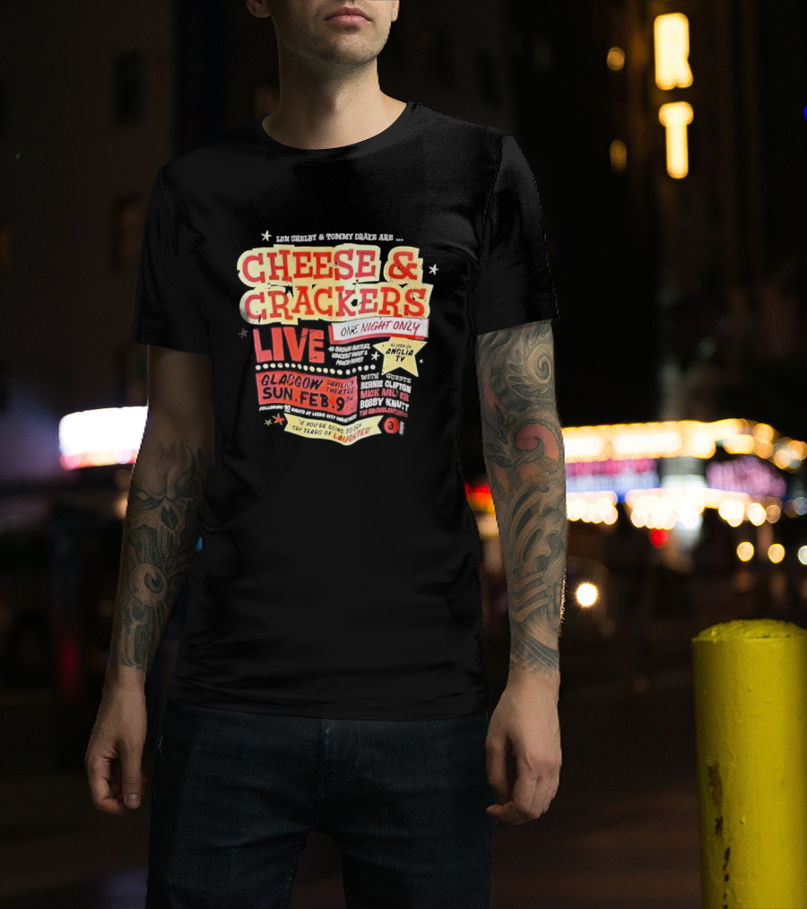 Len Shelby Tommy Drake Cheese Crackers Live One Night Only Laughter T-Shirt