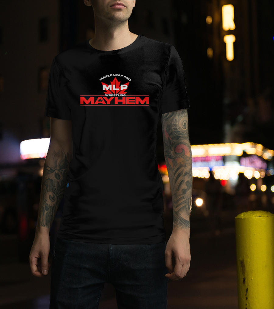 Maple Leaf Pro MLP Wrestling Mayhem T-Shirt