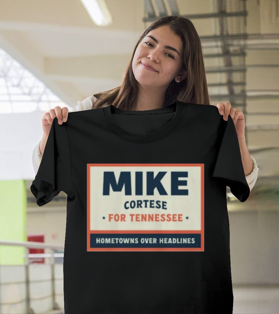Mike Cortese For Tennessee Hometowns Over Headlines T-Shirt
