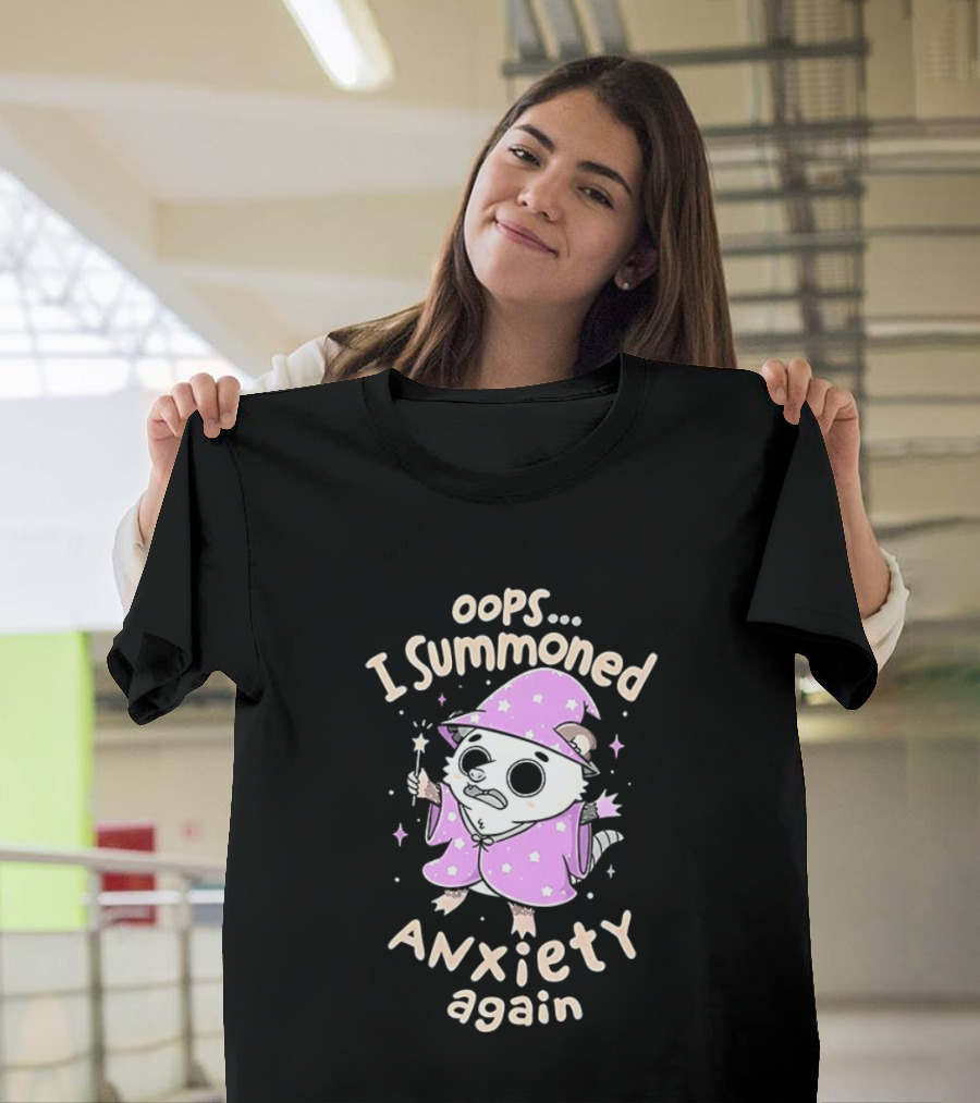 Oops I Summoned Anxiety Again Opossum Wizard Magic T-Shirt
