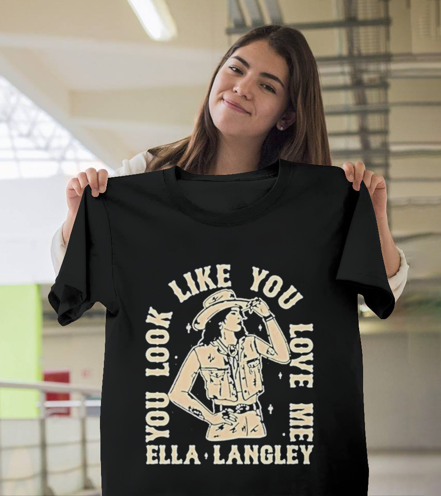 Ella Langley You Look Like You Love Me T-Shirt