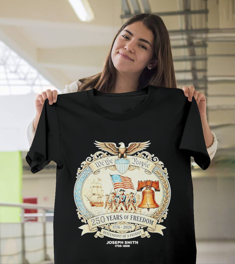 We The People 250 Years Of Freedom 1776 2026 Descendant Of A Patriot T-Shirt