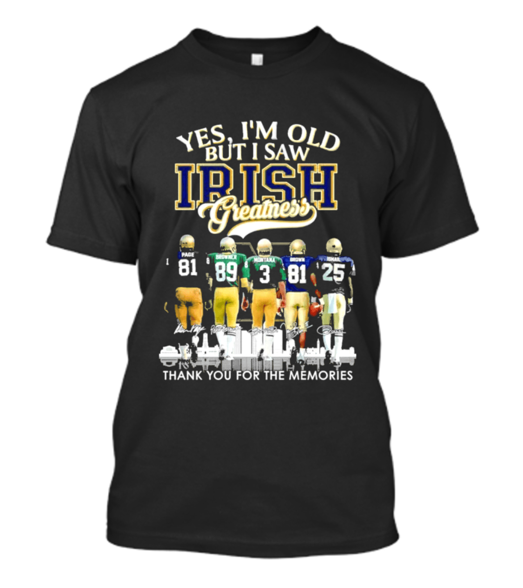 Yes I'm Old But I Saw Irish Greatness Legends Thank You For The Memories T-Shirt
