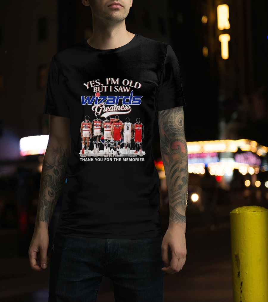 Yes I'm Old But I Saw Wizards Greatness Thank You For The Memories T-Shirt