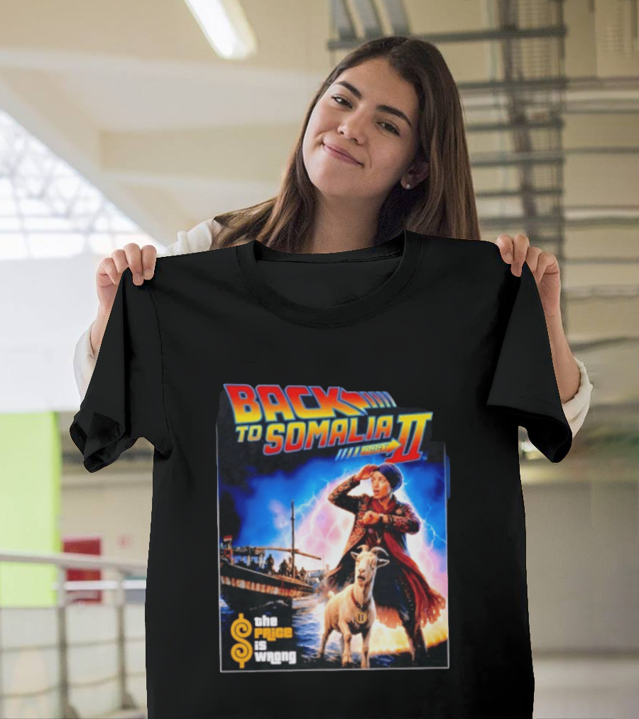 Back To Somalia Part II The Price Is Wrong Time Travel Adventure With Goat And Lightning T-Shirt