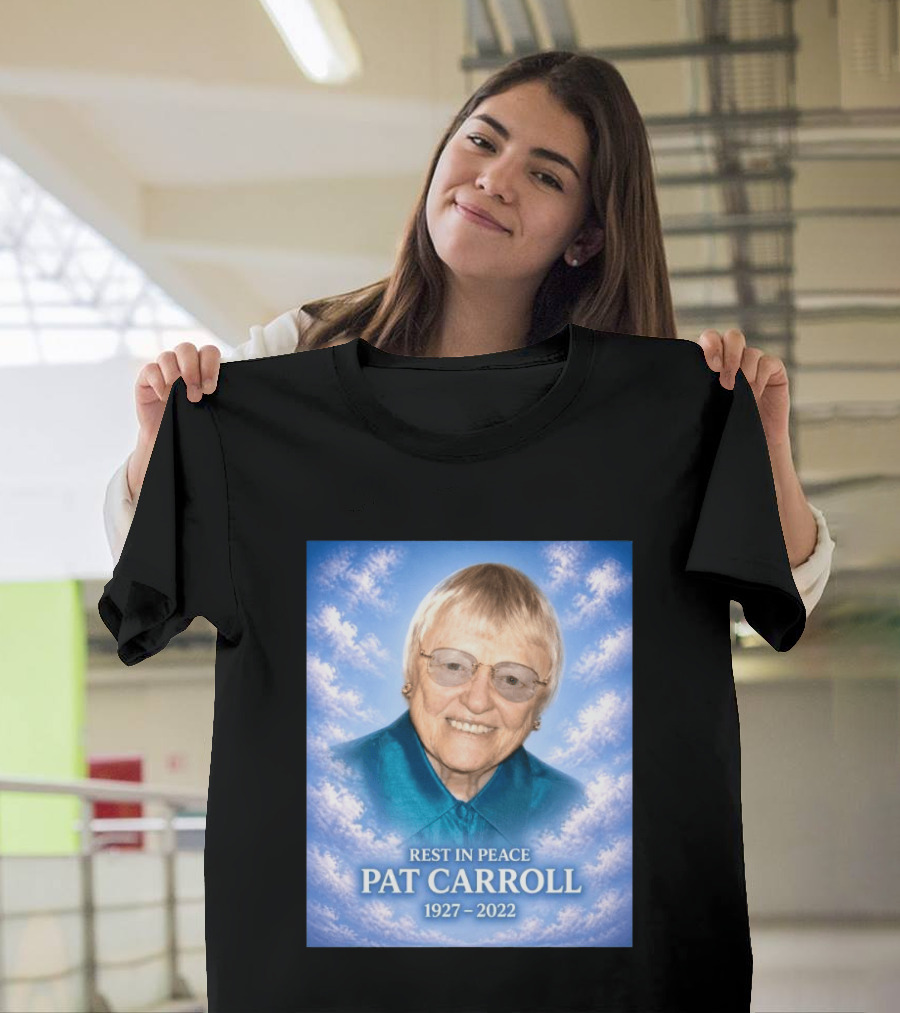 Rest In Peace Pat Carroll 1927 2022 Memorial T-Shirt