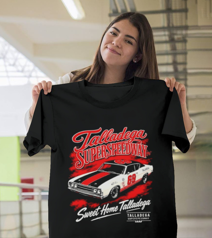 Talladega Superspeedway Sweet Home Talladega 69 Racing Car T-Shirt