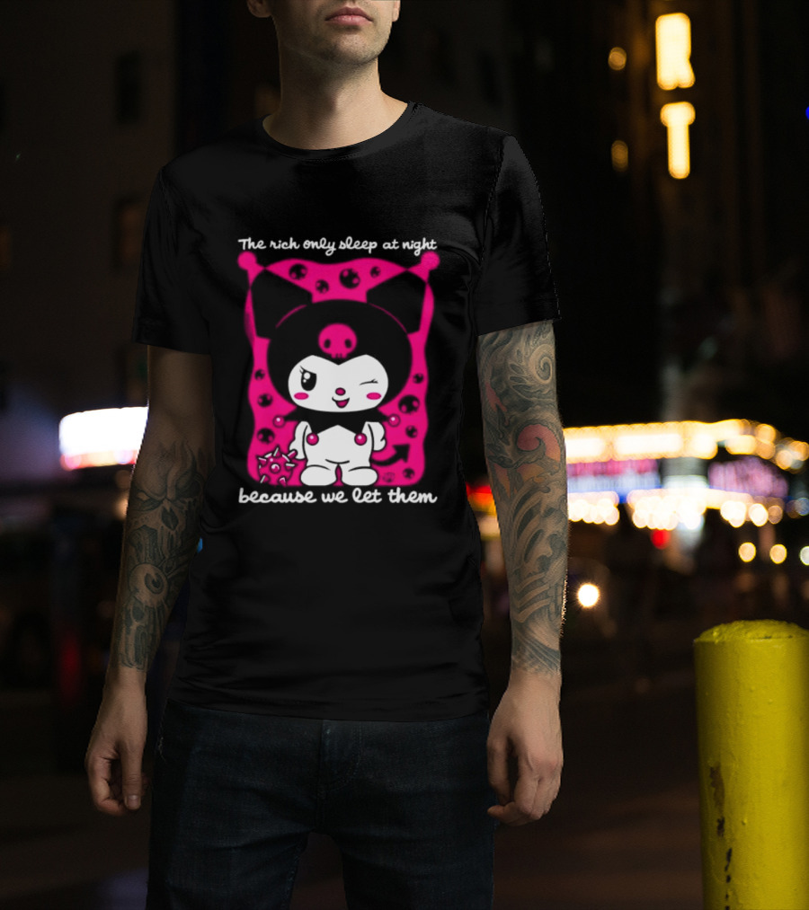 The Rich Only Sleep At Night Because We Let Them Cat T-Shirt
