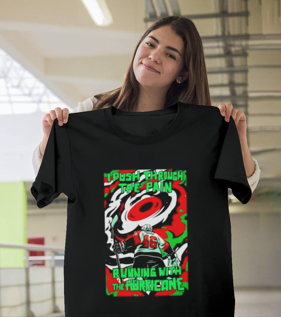 I Push Through The Pain Running With The Hurricane 46 T-Shirt
