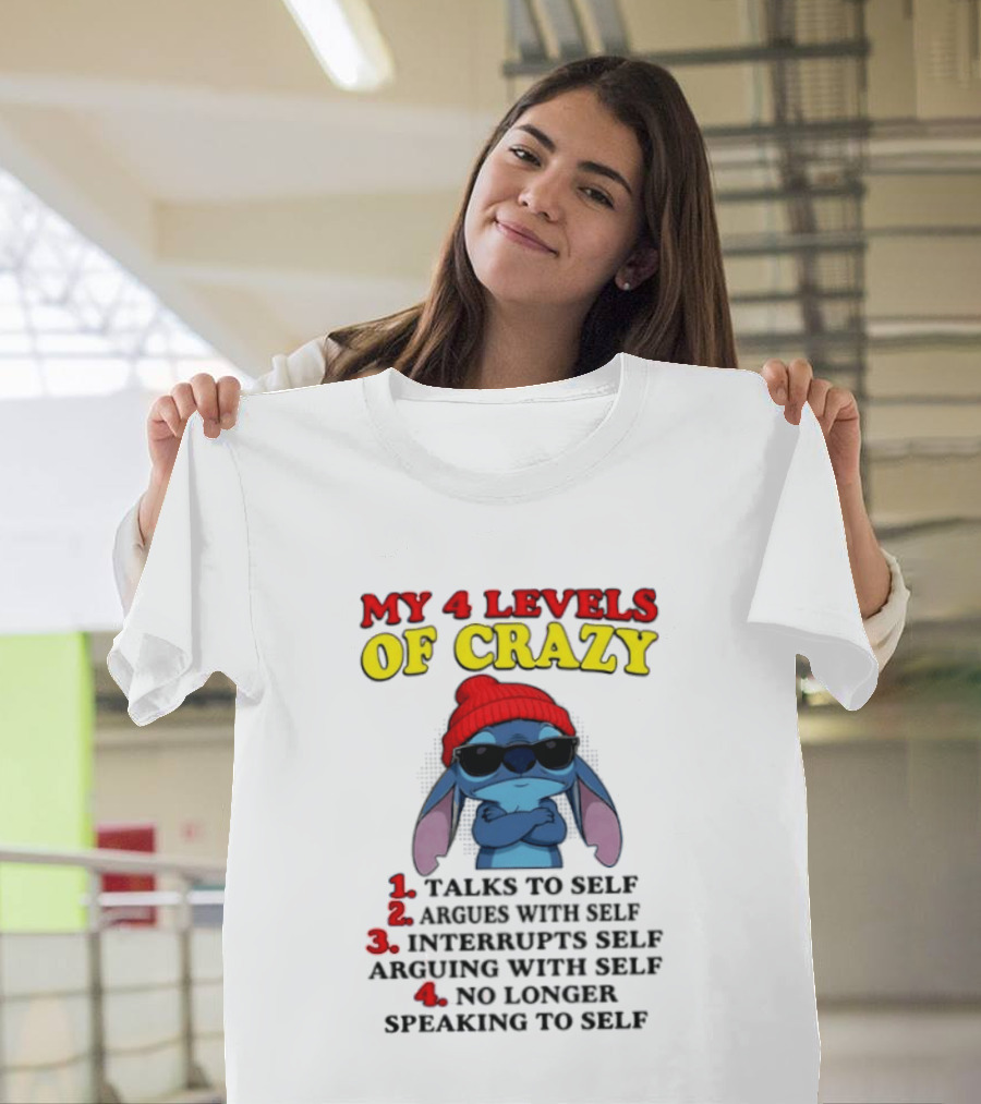 My 4 Levels Of Crazy Talks To Self Argues Interrupts No Longer Speaking T-Shirt