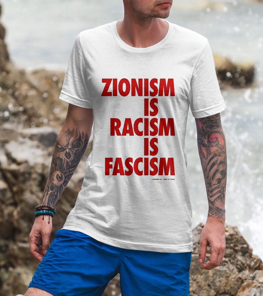 Zionism Is Racism Is Fascism 2026 Top T-Shirt
