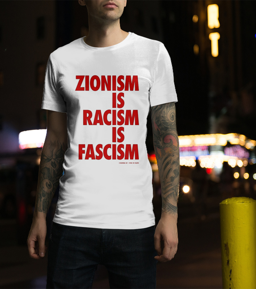 Zionism Is Racism Is Fascism 2026 Top T-Shirt