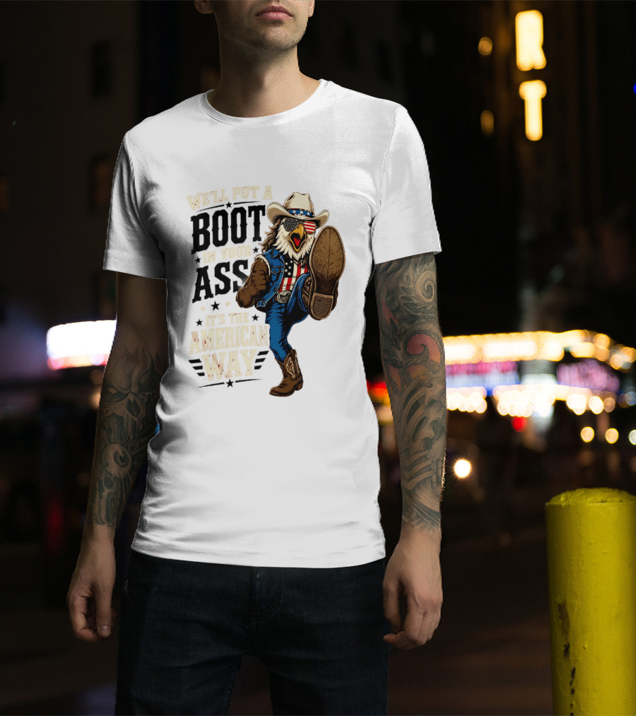 Boot In Your Ass Patriotic Bald Eagle Cowboy Mullet Fourth Of July T-Shirt