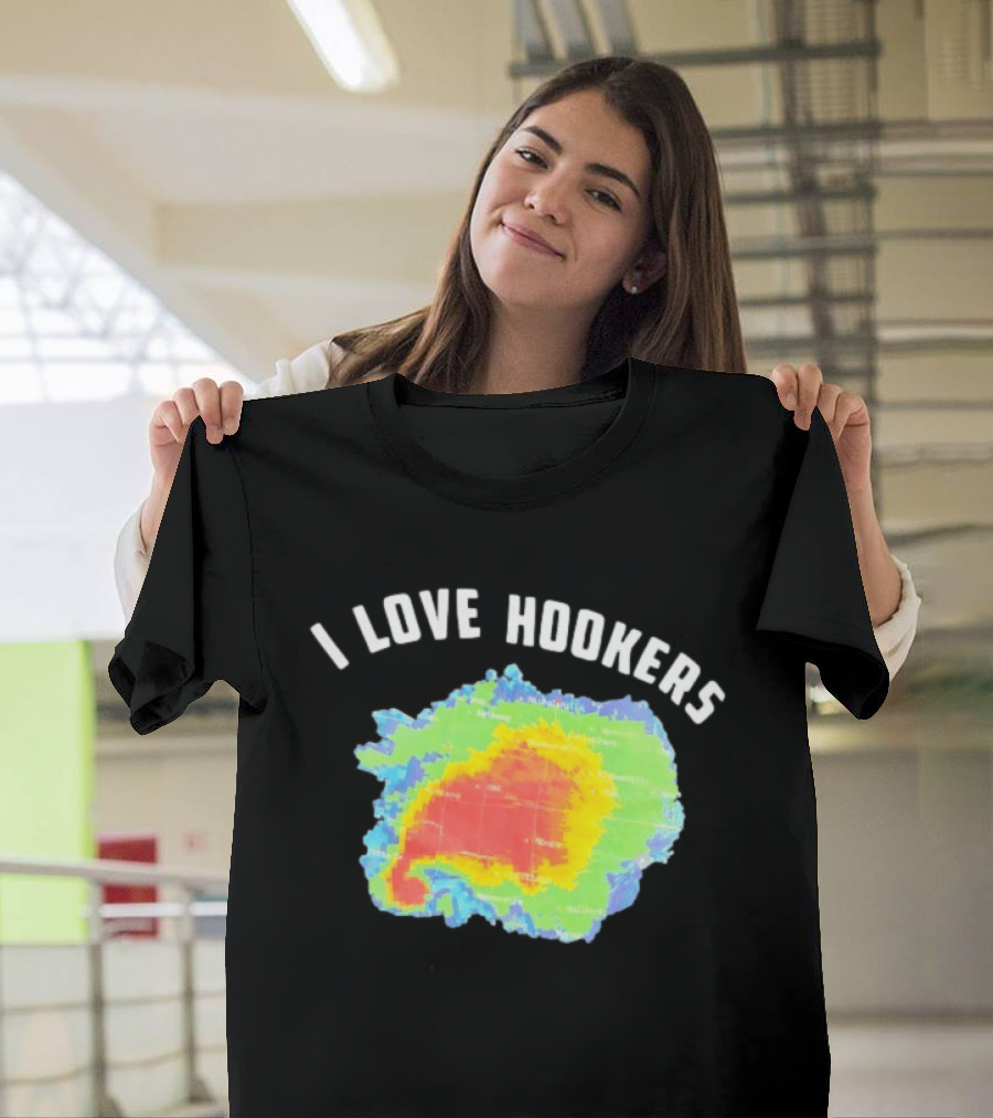 I Love Hookers Weather Radar Humor T-Shirt