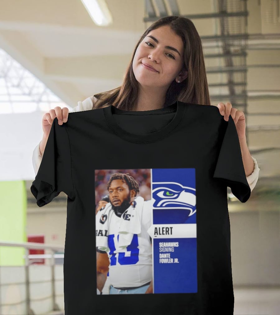 ALERT Seahawks Signing Dante Fowler Jr. T-Shirt