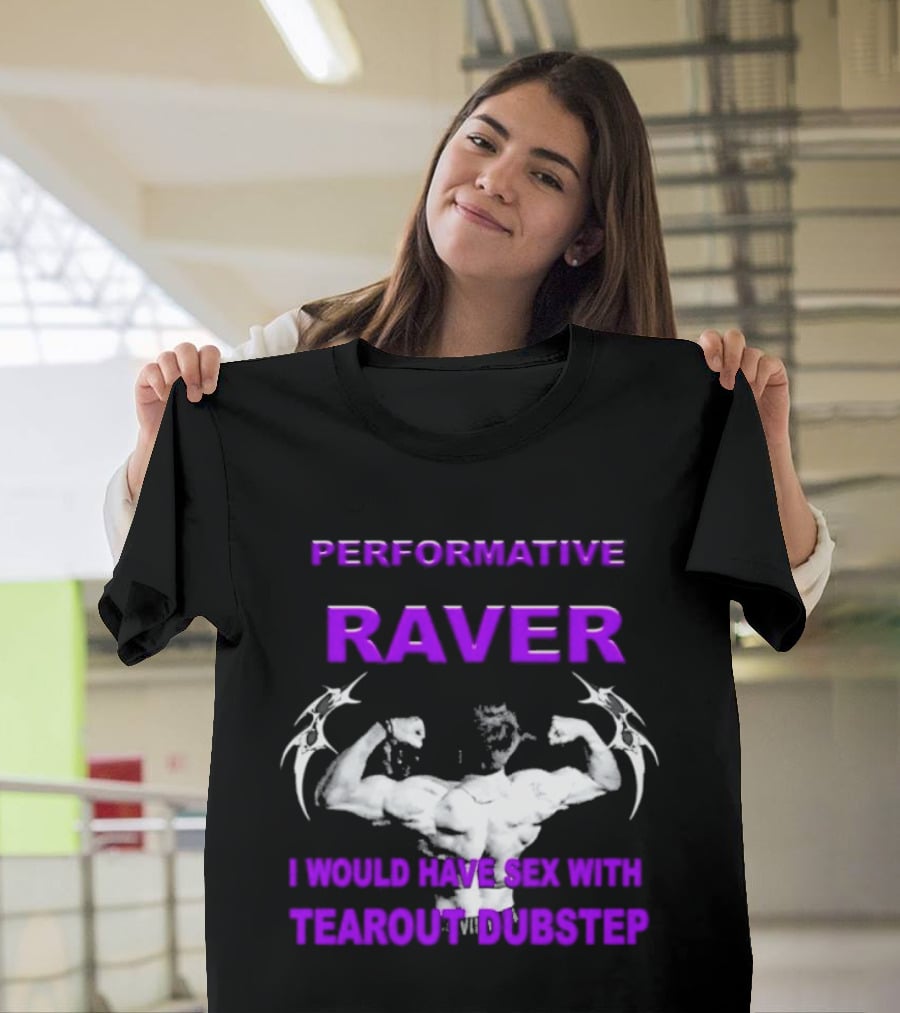 Performative Raver Muscle Flex I Would Have Sex With Tearout Dubstep T-Shirt