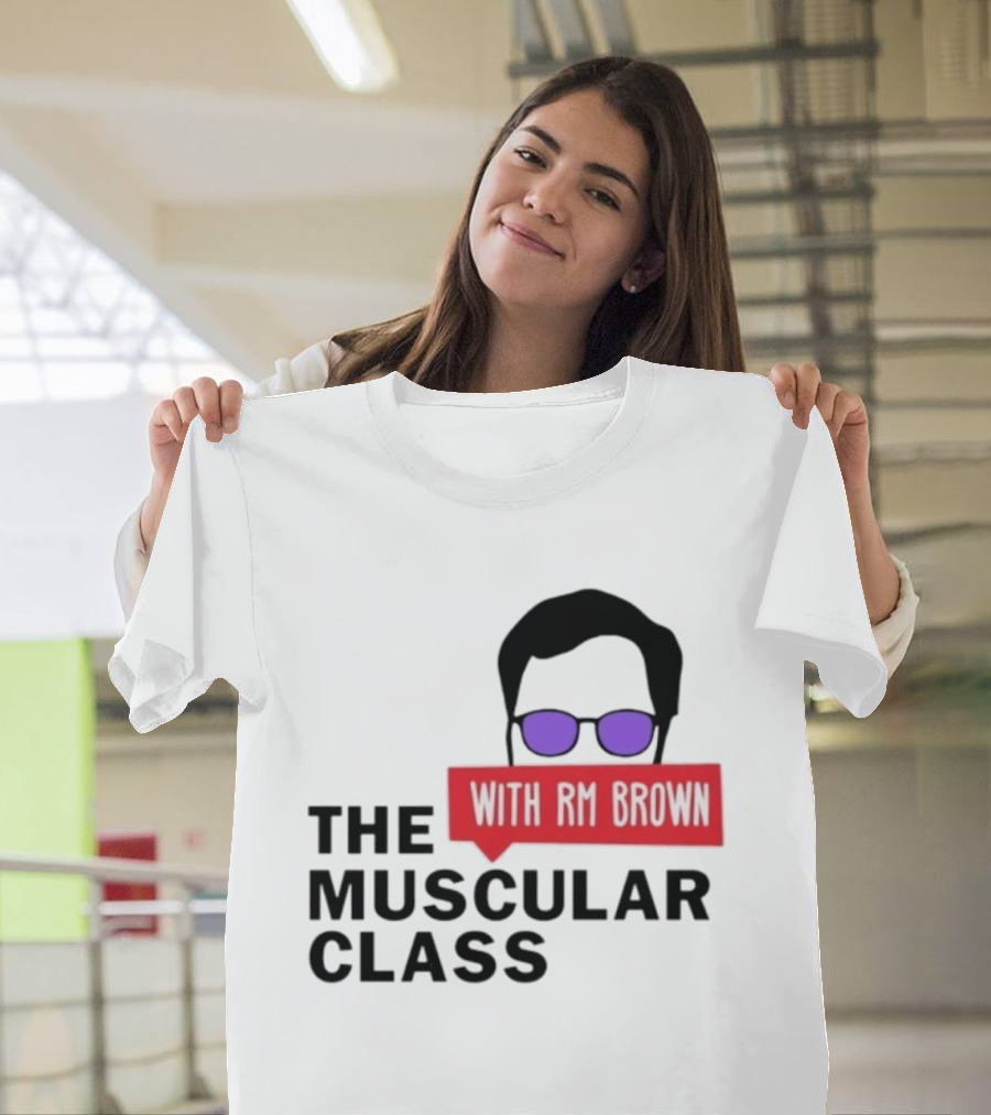 The Muscular Class Featuring With RM Brown Glasses Hairstyle T-Shirt