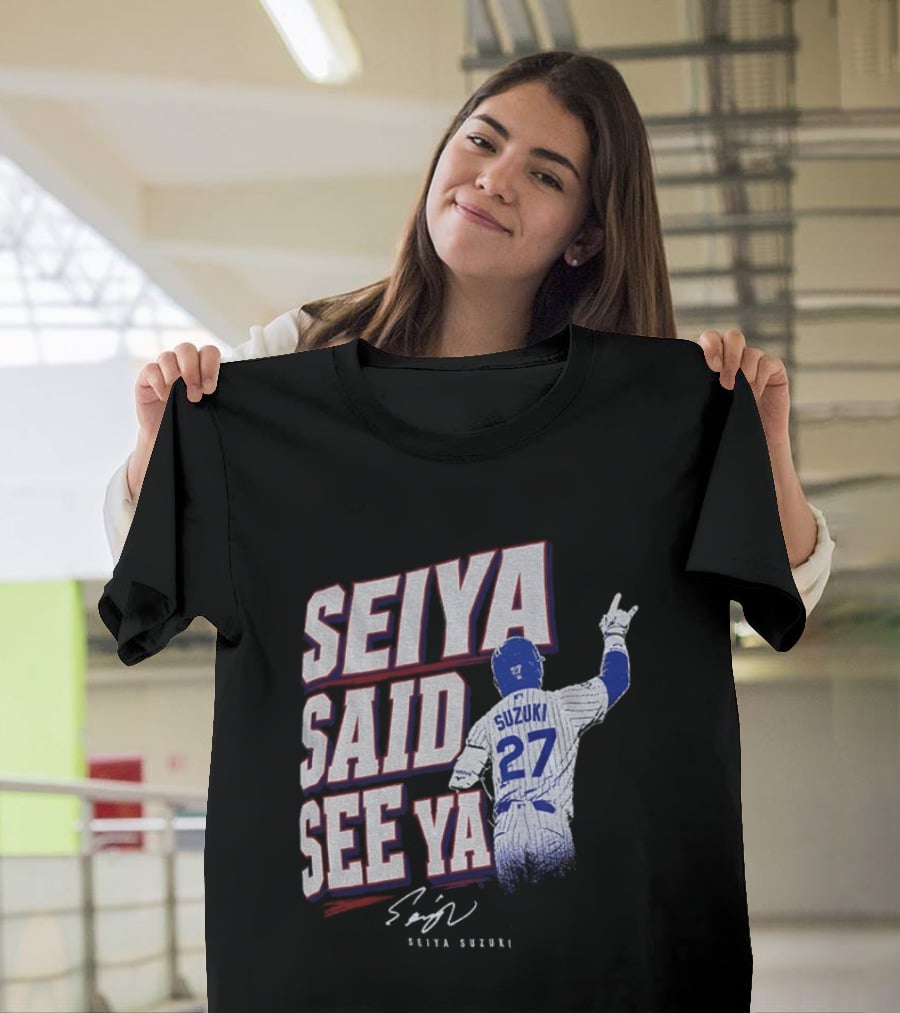 Seiya Suzuki Chicago Cubs Seiya Said See Ya 27 Baseball T-Shirt