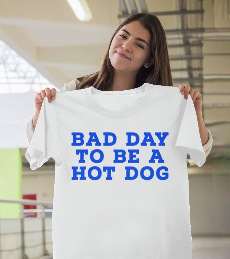 Bad Day To Be A Hot Dog T-Shirt
