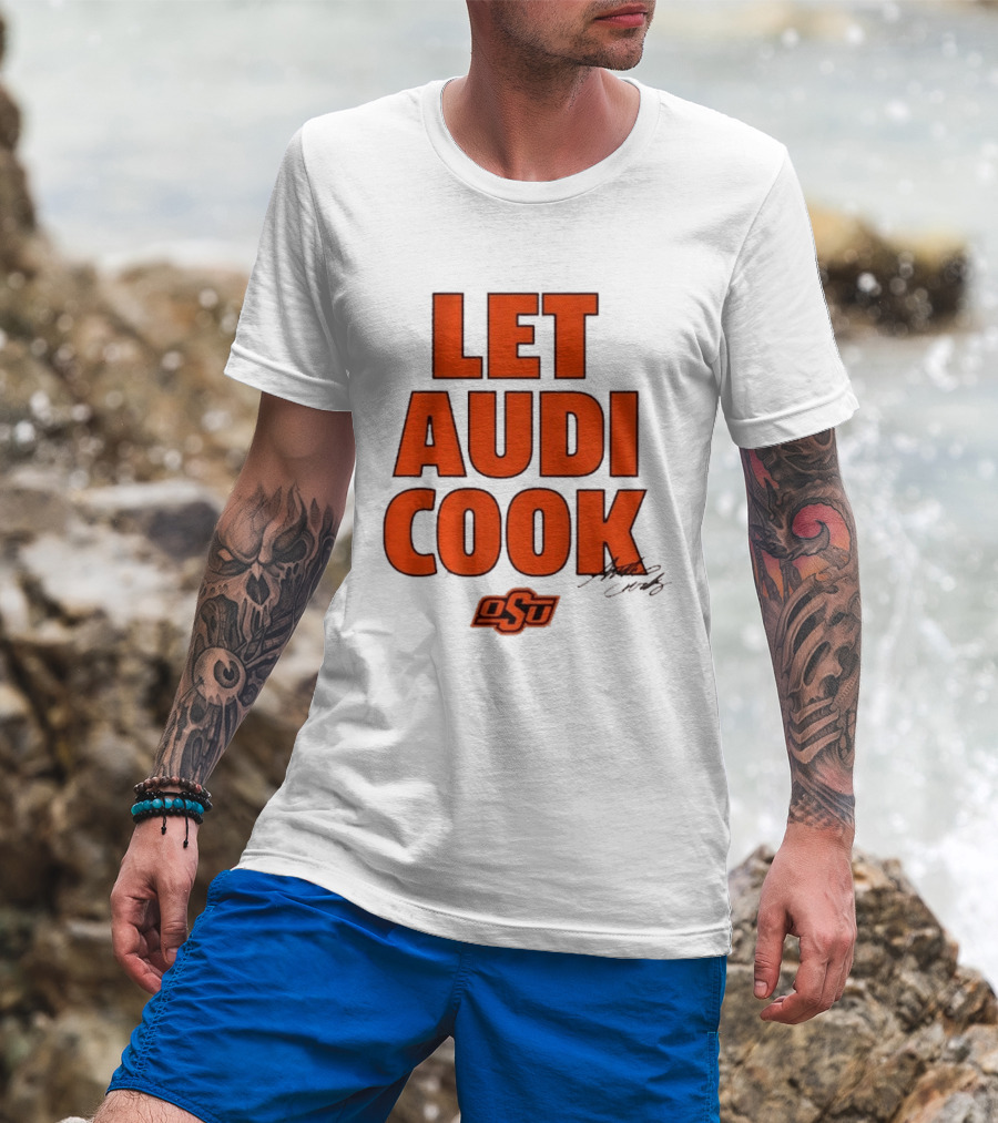 Oklahoma State Basketball Let Audi Cook OSU Audi Crooks T-Shirt