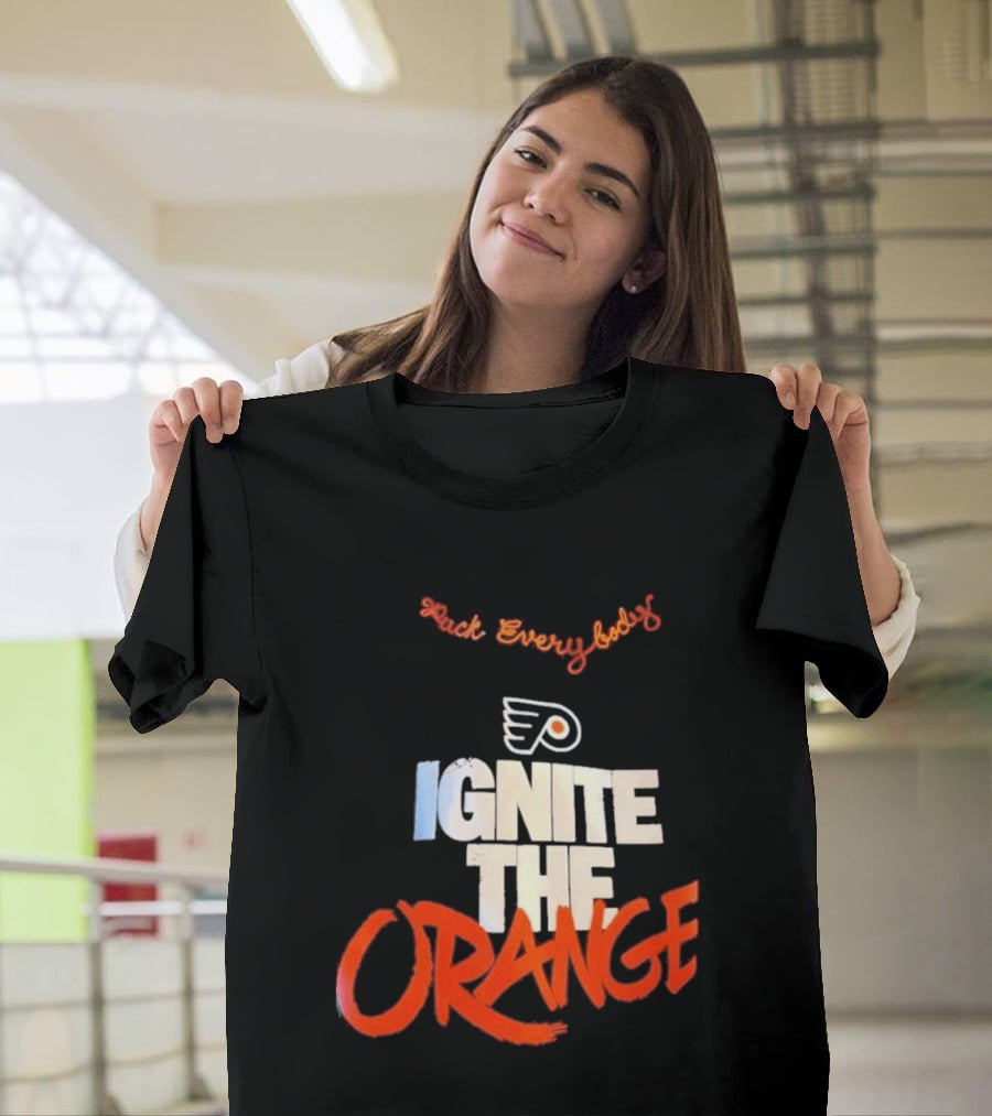 Fuck Everybody Ignite The Orange Philadelphia Flyers Hockey 2026 T-Shirt