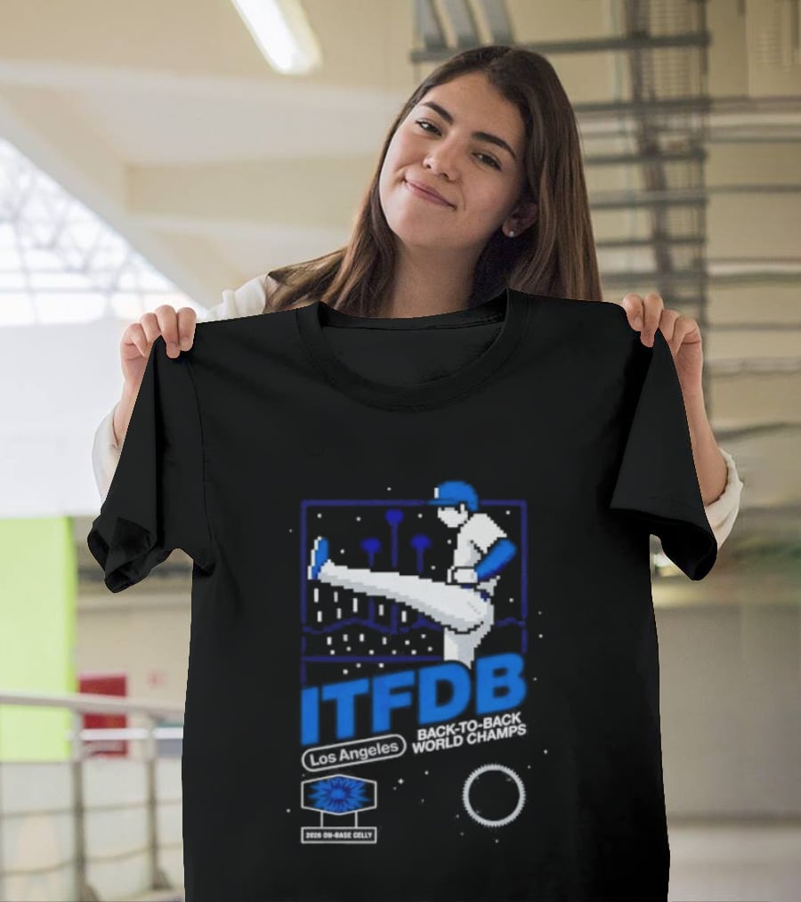 Los Angeles Dodgers ITFDB Kick Celly Back To Back World Champs T-Shirt