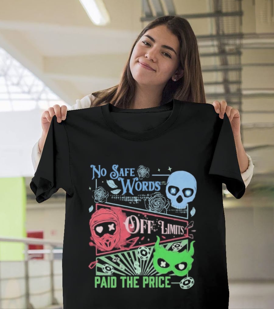 No Safe Words Off Limits Masked Men Paid The Price T-Shirt
